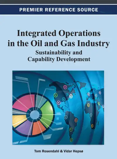 Integrated Operations in the Oil and Gas Industry: Sustainability and Capability Development