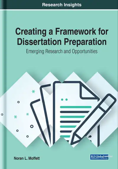 Creating a Framework for Dissertation Preparation: Emerging Research and Opportunities