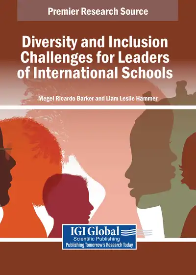 Diversity and Inclusion Challenges for Leaders of International Schools