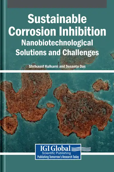 Sustainable Corrosion Inhibition: Nanobiotechnological Solutions and Challenges