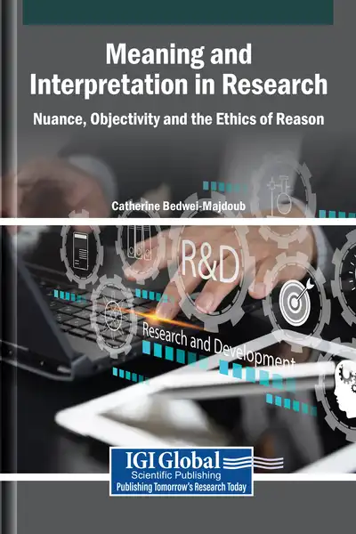 Meaning and Interpretation in Research: Nuance, Objectivity and the Ethics of Reason