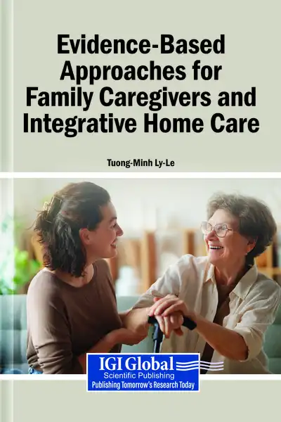 Evidence-Based Approaches for Family Caregivers and Integrative Home Care